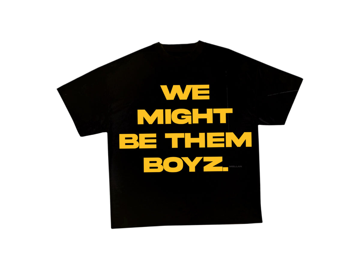 WE MIGHT BE THEM BOYZ TEE
